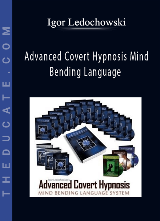 Igor Ledochowski - Advanced Covert Hypnosis Mind Bending Language