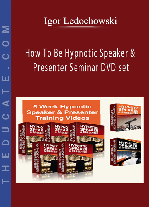 Igor Ledochowski - How To Be Hypnotic Speaker & Presenter Seminar DVD set