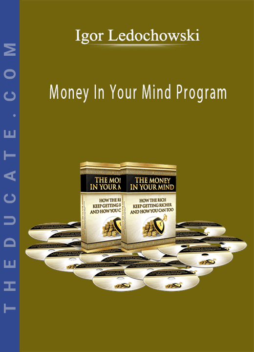 Igor Ledochowski - Money In Your Mind Program
