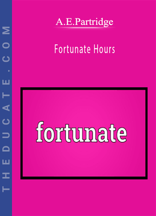 A.E.Partridge - Fortunate Hours