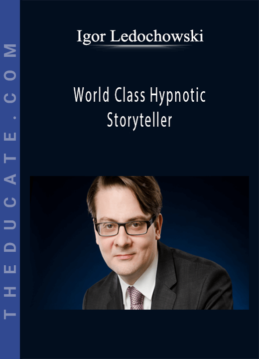 Igor Ledochowski - World Class Hypnotic Storyteller