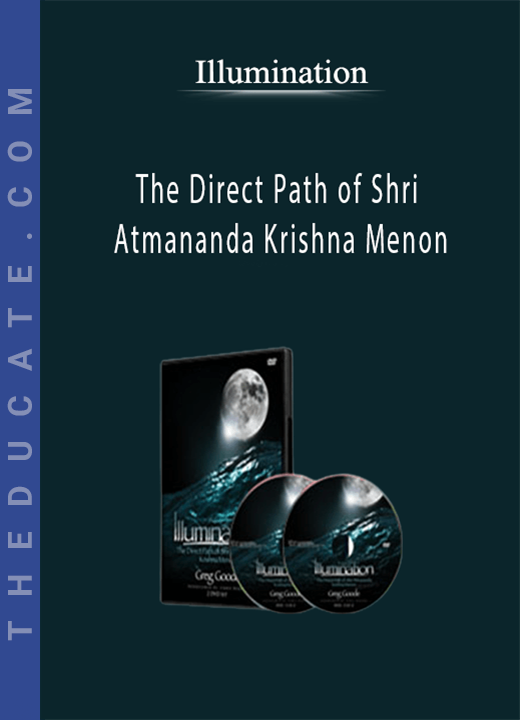 Illumination - The Direct Path of Shri Atmananda Krishna Menon
