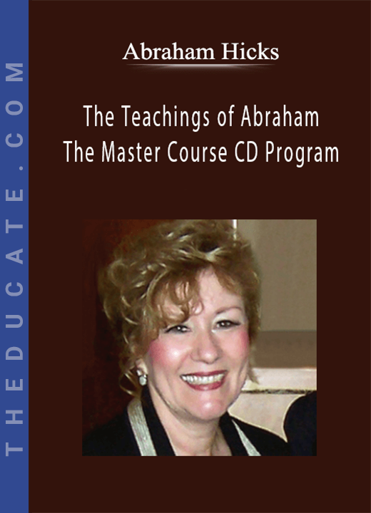 Abraham Hicks - The Teachings of Abraham - The Master Course CD Program