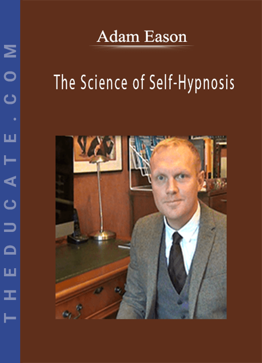 Adam Eason - The Science of Self-Hypnosis