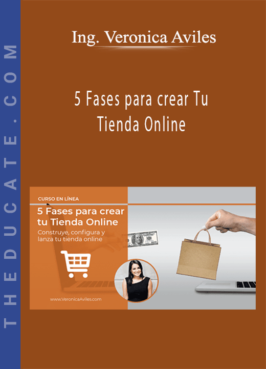 Ing. Veronica Aviles - 5 Fases para crear Tu Tienda Online