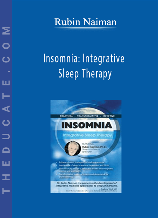 Insomnia: Integrative Sleep Therapy - Rubin Naiman
