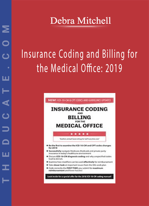 Insurance Coding and Billing for the Medical Office: 2019 - Debra Mitchell