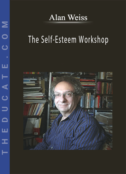 Alan Weiss - The Self-Esteem Workshop