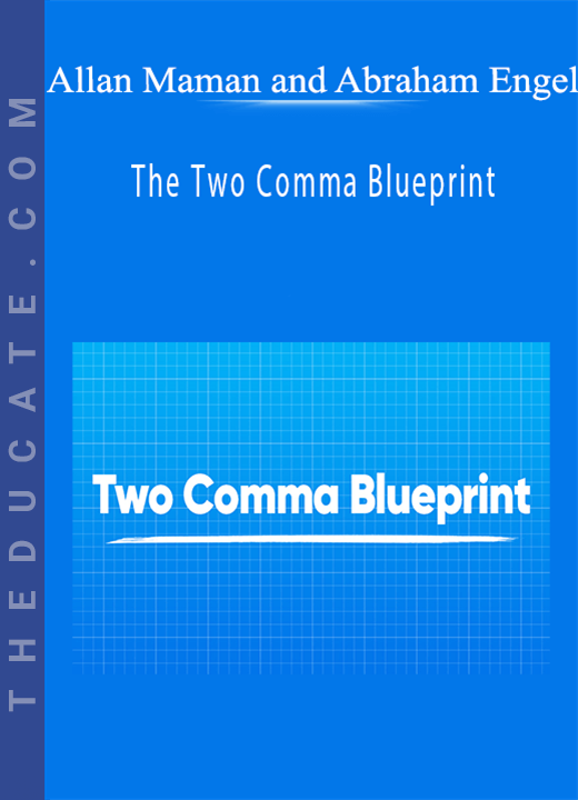 Allan Maman and Abraham Engel - The Two Comma Blueprint