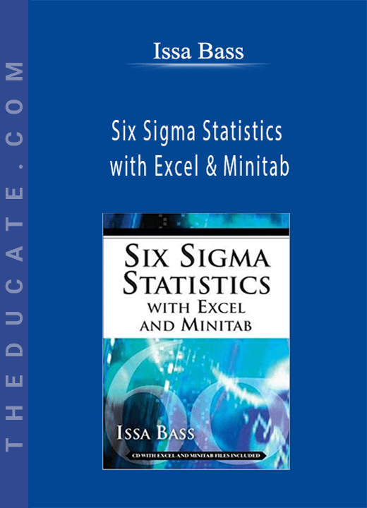 Issa Bass - Six Sigma Statistics with Excel & Minitab