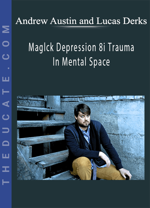 Andrew Austin and Lucas Derks - Maglck Depression 8i Trauma In Mental Space