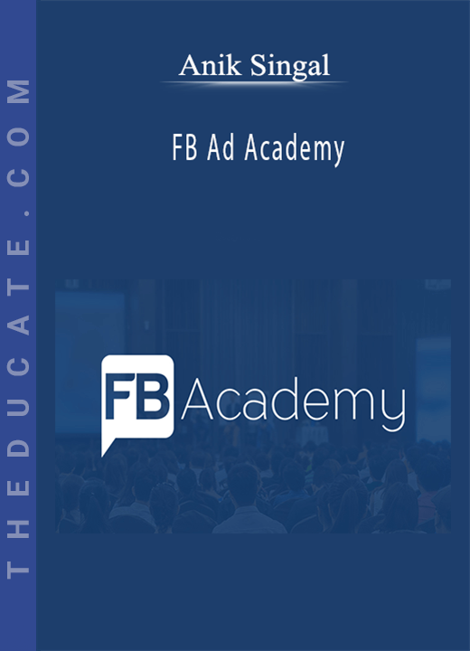 Anik Singal - FB Ad Academy