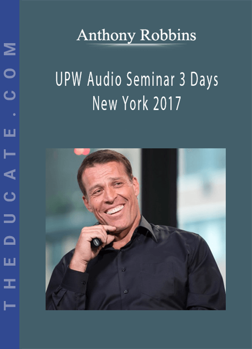 Anthony Robbins - UPW Audio Seminar 3 Days New York 2017