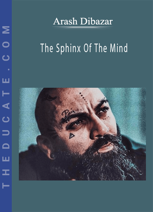 Arash Dibazar - The Sphinx Of The Mind