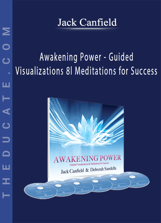 Jack Canfield - Awakening Power - Guided Visualizations 8l Meditations for Success