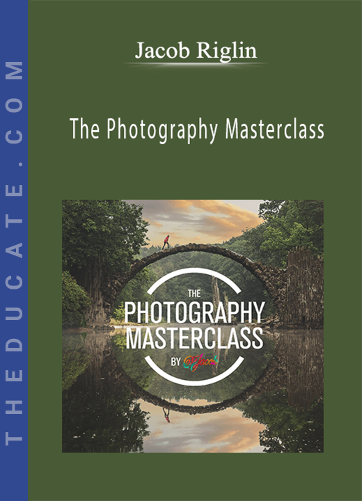 Jacob Riglin - The Photography Masterclass
