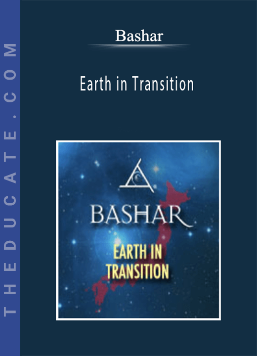 Bashar - Earth in Transition