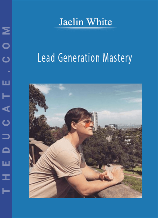 Jaelin White - Lead Generation Mastery
