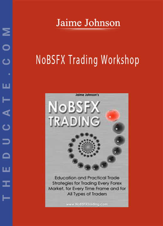 Jaime Johnson - NoBSFX Trading Workshop