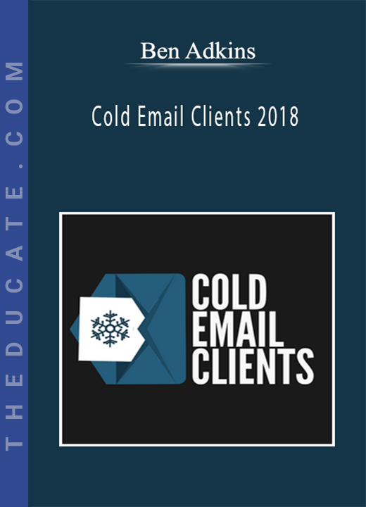 Ben Adkins - Cold Email Clients 2018
