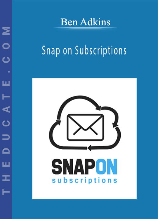 Ben Adkins - Snap on Subscriptions