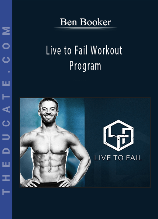 Ben Booker - Live to Fail Workout Program