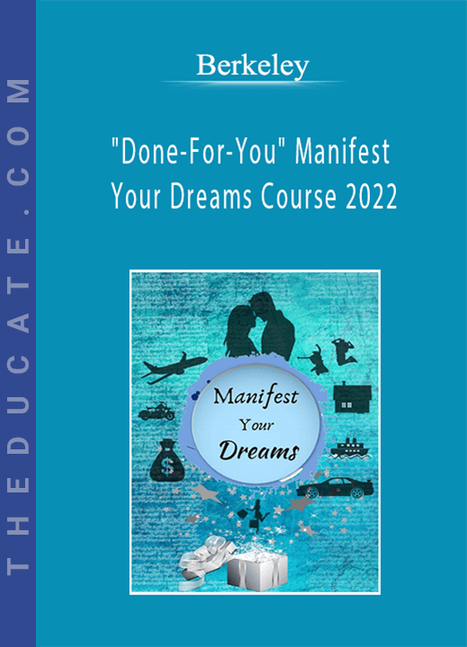 Berkeley - "Done-For-You" Manifest Your Dreams Course 2022