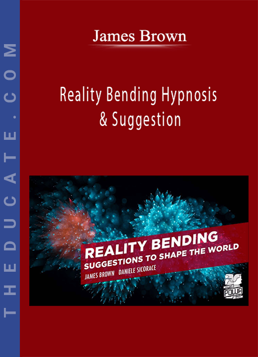 James Brown - Reality Bending Hypnosis & Suggestion