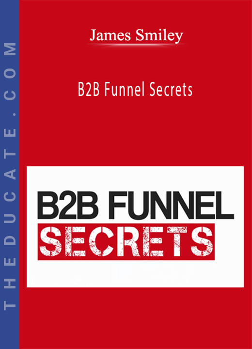 James Smiley - B2B Funnel Secrets