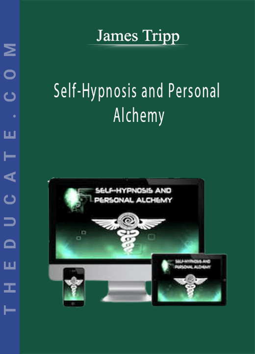 James Tripp - Self-Hypnosis and Personal Alchemy