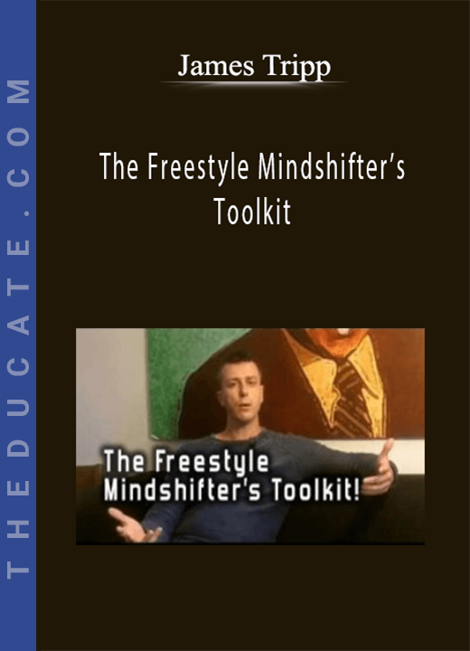 James Tripp - The Freestyle Mindshifter’s Toolkit