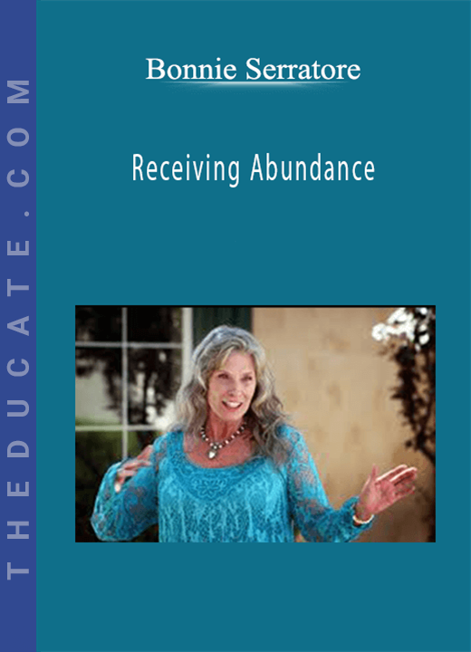 Bonnie Serratore - Receiving Abundance