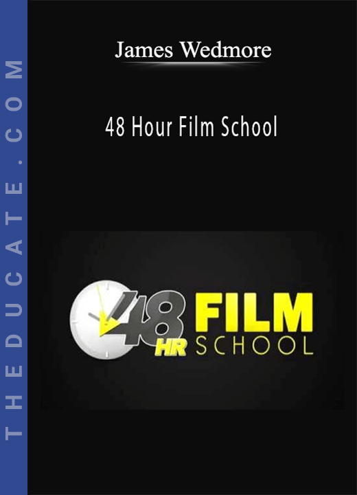 James Wedmore - 48 Hour Film School