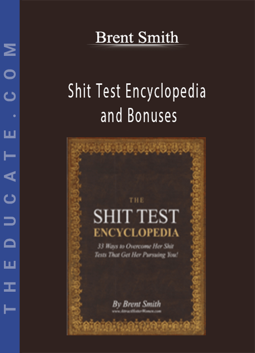 Brent Smith - Shit Test Encyclopedia and Bonuses