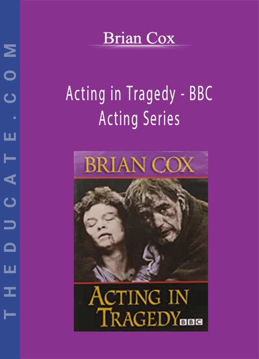 Brian Cox - Acting in Tragedy - BBC Acting Series