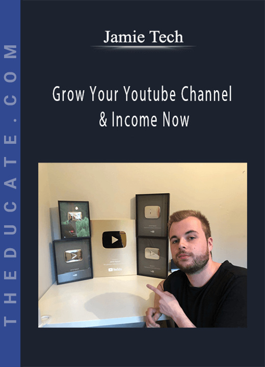 Jamie Tech - Grow Your Youtube Channel & Income Now