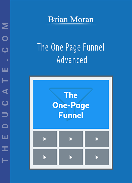Brian Moran - The One Page Funnel Advanced