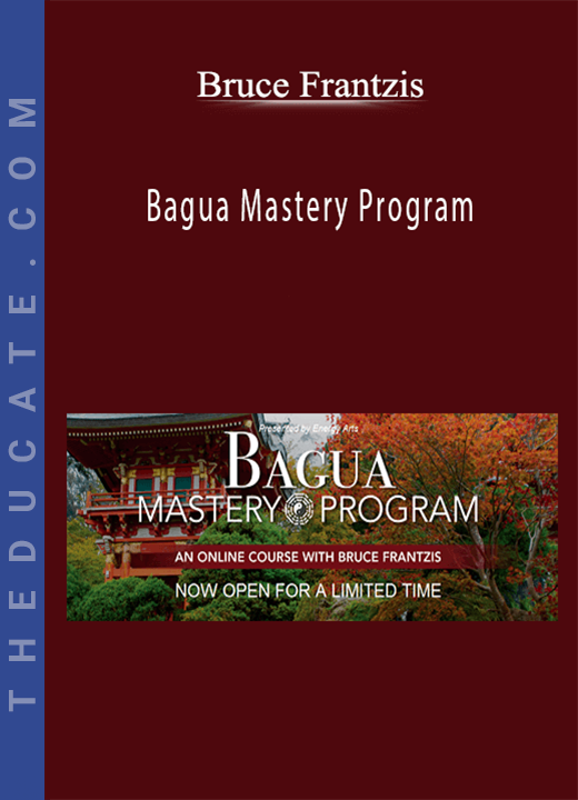 Bruce Frantzis - Bagua Mastery Program