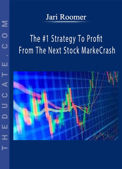 Jari Roomer - The #1 Strategy To Profit From The Next Stock Market Crash