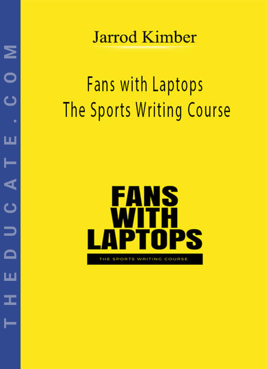 Jarrod Kimber - Fans with Laptops The Sports Writing Course