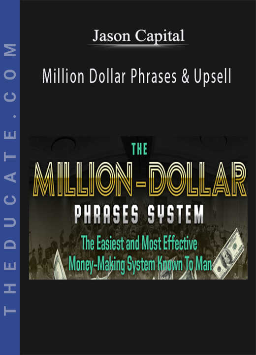 Jason Capital - Million Dollar Phrases & Upsell, 27 Secrets To Money, Power, And STATUS (VIP)