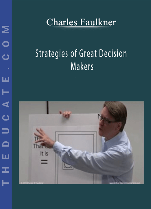 Charles Faulkner - Strategies of Great Decision Makers