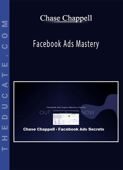 Chase Chappell - Facebook Ads Mastery
