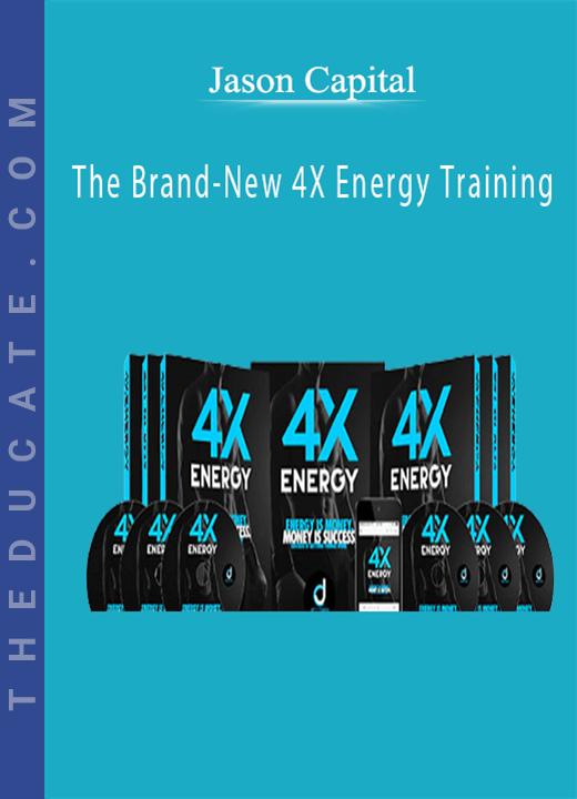 Jason Capital - The Brand-New 4X Energy Training