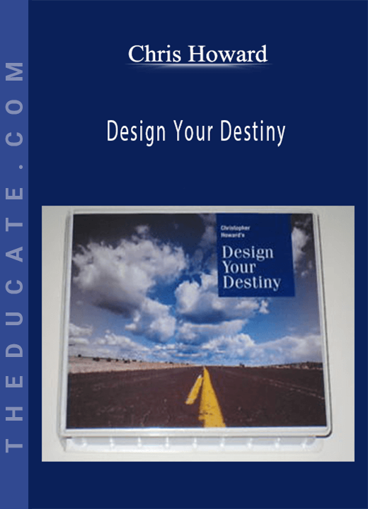 Chris Howard - Design Your Destiny