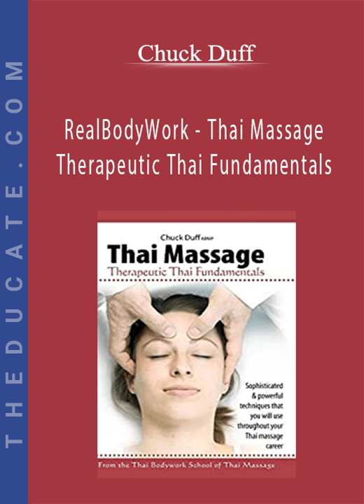 Chuck Duff - RealBodyWork - Thai Massage Therapeutic Thai Fundamentals