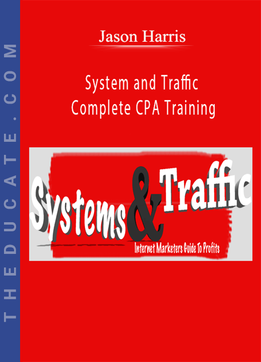 Jason Harris - System and Traffic - Complete CPA Training