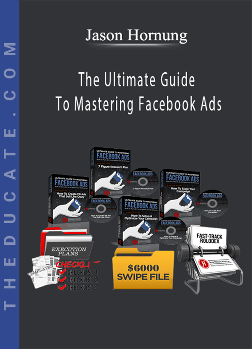 Jason Hornung - The Ultimate Guide To Mastering Facebook Ads