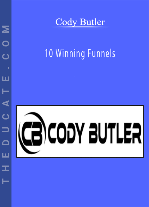 Cody Butler - 10 Winning Funnels