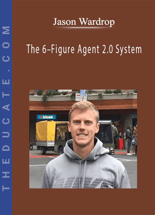 Jason Wardrop - The 6-Figure Agent 2.0 System